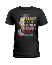 RBG Not Fragile Like A Flower Fragile Like A Bomb Ladies T-Shirt tile