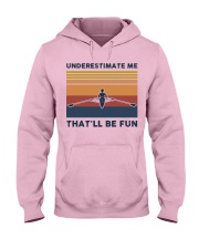 Underestimate Me That'll Be Fun - Rowing Retro Hooded Sweatshirt front