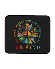 In A World Where You Can Be Anything - Be Kind Mousepad tile