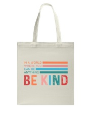In A World Where You Can Be Anything Be Kind Tote Bag tile