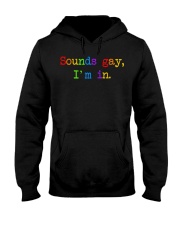 Sounds Gay I'm In Hooded Sweatshirt tile