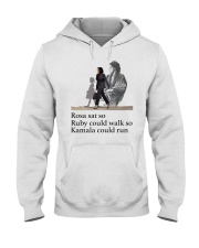 Rosa sat so Ruby could walk so Kamala could run Hooded Sweatshirt tile