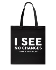 I See No Changes Tote Bag tile