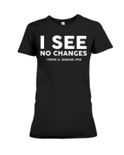 I See No Changes Premium Fit Ladies Tee tile