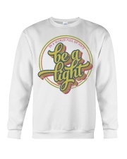 In A World Full Of Hate - Be A Light Crewneck Sweatshirt tile