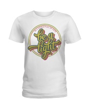 In A World Full Of Hate - Be A Light Ladies T-Shirt tile