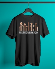 Make Rasism Wrong Again Classic T-Shirt lifestyle-mens-crewneck-front-3