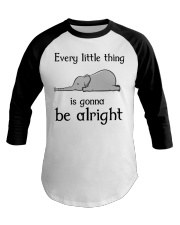 Every Little Thing Is Gonna Be Alright Baseball Tee tile