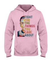 RBG Fight For The Things You Care About Hooded Sweatshirt front