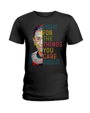 RBG Fight For The Things You Care About Ladies T-Shirt tile