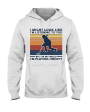 I Might Look Like I'm Listening To You - Hockey Hooded Sweatshirt tile