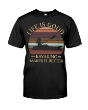 Life Is Good Kayaking Makes It Better Classic T-Shirt front
