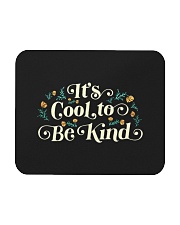 It's Cool To Be Kind Mousepad tile