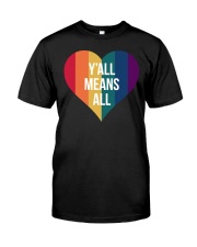 Y'all Means All Classic T-Shirt front