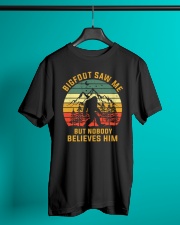 Bigfoot Saw Me But Nobody Believes Him Classic T-Shirt lifestyle-mens-crewneck-front-3