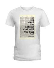 If You Stand For Nothing What Will You Fall For Ladies T-Shirt tile