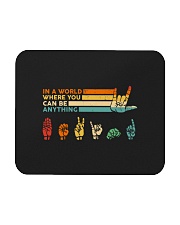 In A World Where You Can Be Anything - Be Kind Mousepad tile