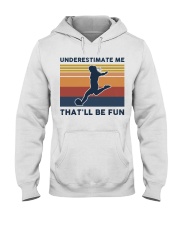 Underestimate Me That'll Be Fun - Football Retro Hooded Sweatshirt tile