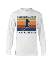 Underestimate Me That'll Be Fun - Football Retro Long Sleeve Tee tile