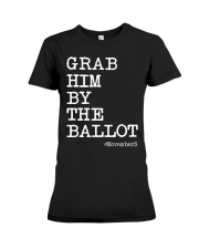 Grab Him By The Ballot Premium Fit Ladies Tee tile
