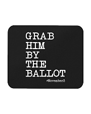 Grab Him By The Ballot Mousepad tile