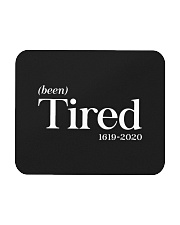 Been Tired 1619 - 2020 Mousepad tile