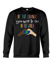 Be The Change You Wish To See In The World Crewneck Sweatshirt tile