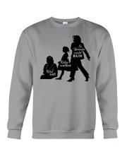 Rosa sat Ruby walked so Kamala could run Crewneck Sweatshirt front