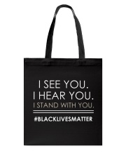 I See You I Hear You I Stand With You Tote Bag tile