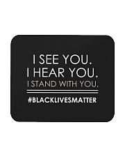 I See You I Hear You I Stand With You Mousepad tile