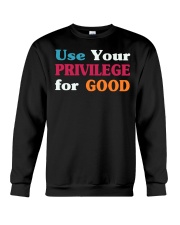 Use Your Privilege For Good Crewneck Sweatshirt tile