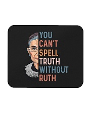 You Can't Spell Truth Without Ruth Mousepad tile