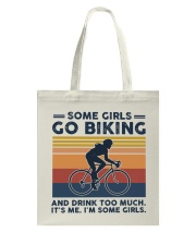 Biking - Some Girls Go Biking And Drink Too Much Tote Bag tile