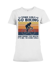 Biking - Some Girls Go Biking And Drink Too Much Premium Fit Ladies Tee tile