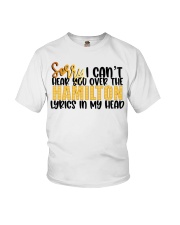 Sorry I Can't Hear You Over Hamilton Lyrics Youth T-Shirt tile
