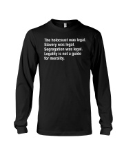 Legality Is Not A Guide For Morality Long Sleeve Tee tile