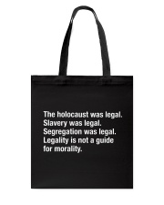 Legality Is Not A Guide For Morality Tote Bag tile