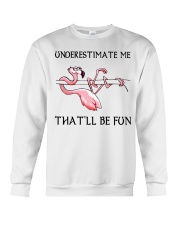 Flamingo - Underestimate Me That'll Be Fun Crewneck Sweatshirt tile