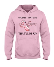 Flamingo - Underestimate Me That'll Be Fun Hooded Sweatshirt front