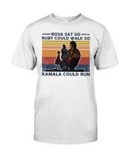 Rosa sat so Ruby could walk so Kamala could run Classic T-Shirt tile