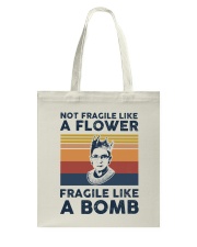 RBG Not Fragile Like A Flower Fragile Like A Bomb Tote Bag tile