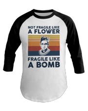 RBG Not Fragile Like A Flower Fragile Like A Bomb Baseball Tee tile