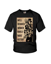 Well behaved women rarely make history Youth T-Shirt tile