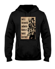 Well behaved women rarely make history Hooded Sweatshirt tile