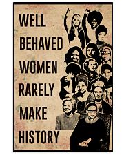 Well behaved women rarely make history 11x17 Poster front