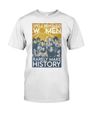 Well Bahaved Women Rarely Make History Premium Fit Mens Tee tile