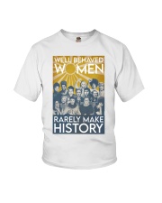 Well Bahaved Women Rarely Make History Youth T-Shirt tile