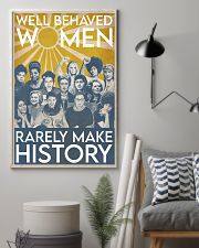 Well Bahaved Women Rarely Make History 11x17 Poster lifestyle-poster-1