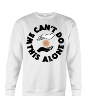 We Can't Do This Alone Crewneck Sweatshirt tile