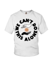 We Can't Do This Alone Youth T-Shirt tile